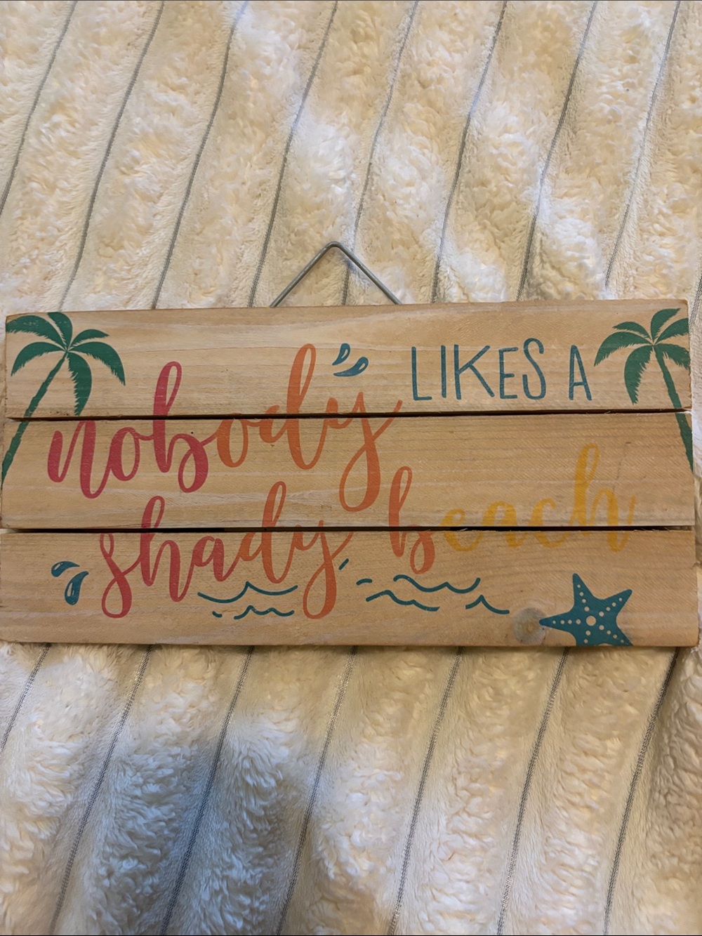 Beach Themed Wooden Wall Sign "Nobody Likes a Shady Beach" - Multicolor